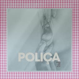 Release Cover POLIÇA - When We Stay Alive