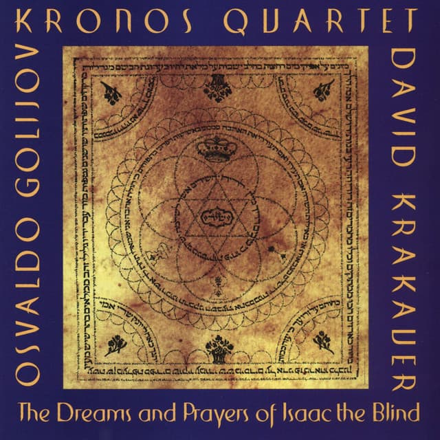 Release Cover Osvaldo Golijov, Kronos Quartet - Osvaldo Golijov: The Dreams and Prayers of Isaac the Blind