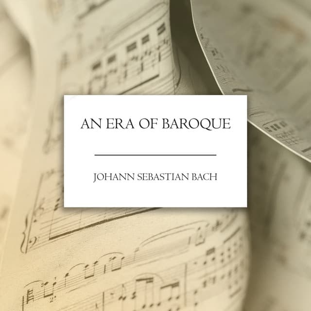 Release Cover Johann Sebastian Bach - An Era of Baroque: Bach