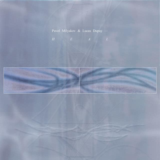 Release Cover Pavel Milyakov, Lucas Dupuy - HEAL