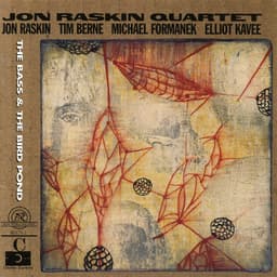 Release Cover Tim Berne, Jon Raskin - Jon Raskin Quartet: The Bass & The Bird Pond