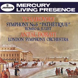 Release Cover Pyotr Ilyich Tchaikovsky, London Symphony Orchestra, Antal Doráti - Tchaikovsky: Symphony No. 6 "Pathétique"; Romeo and Juliet