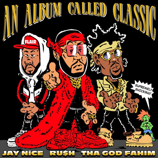 Release Cover RU$H, Jay Nice, Tha God Fahim - An Album Called Classic