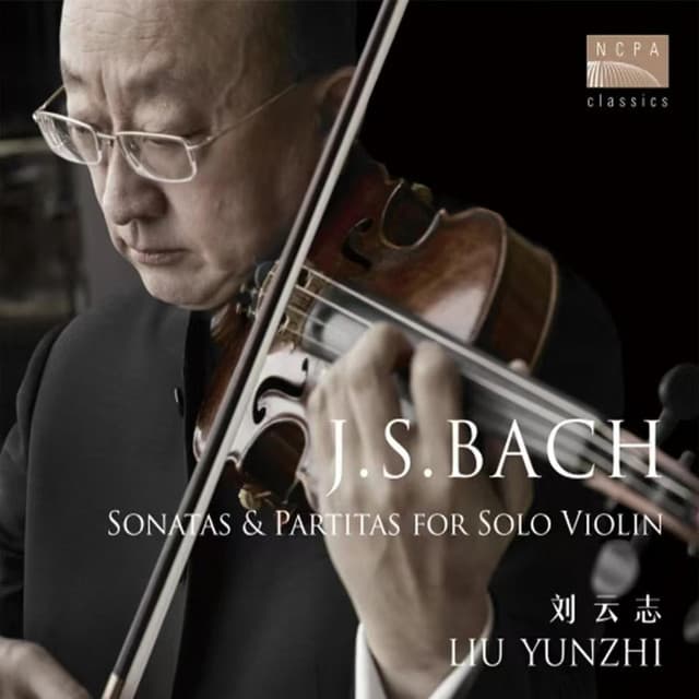 Release Cover Johann Sebastian Bach, 刘云志 - 巴赫：无伴奏小提琴奏鸣曲与组曲（J.S.Bach: Sonatas & Partitas for Solo Violin）