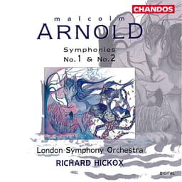 Release Cover Malcolm Arnold, Richard Hickox, London Symphony Orchestra - Arnold: Symphony No. 1 & Symphony No. 2