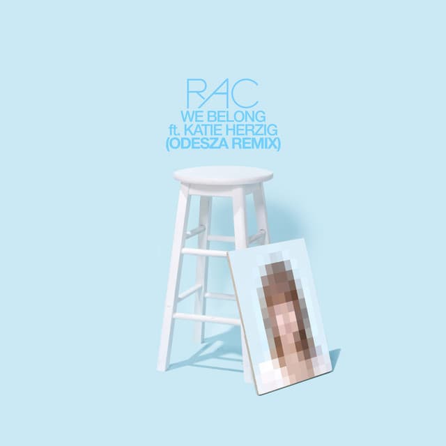 Release Cover RAC - We Belong (Odesza Remix)