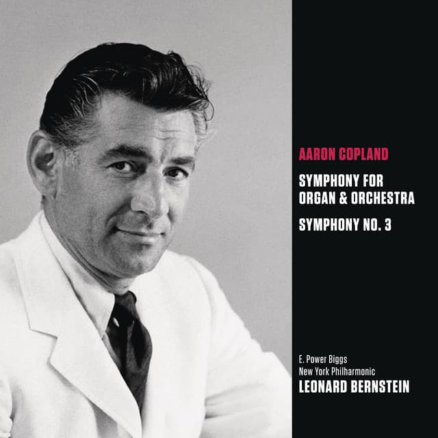 Release Cover Aaron Copland, Leonard Bernstein, New York Philharmonic - Copland: Symphony for Organ and Orchestra & Symphony No. 3