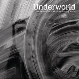 Release Cover Underworld - Barbara Barbara, we face a shining future
