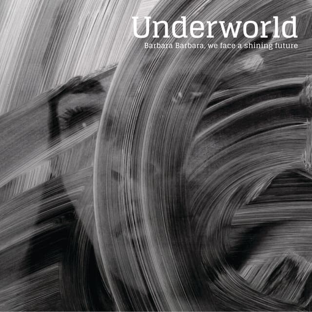 Release Cover Underworld - Barbara Barbara, we face a shining future