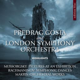 Release Cover London Symphony Orchestra, Predrag Gosta - Mussorgsky, Rachmaninov & Makris: Orchestral Highlights