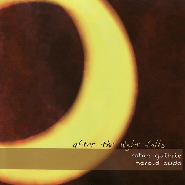 Release Cover Robin Guthrie, Harold Budd - After The Night Falls