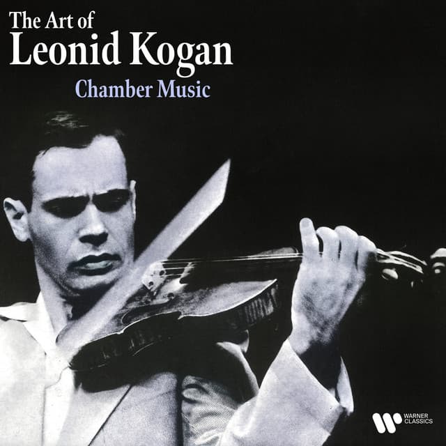 Release Cover Leonid Kogan, Eugène Ysaÿe, Georg Philipp Telemann, Jean-Marie Leclair, Johann Sebastian Bach, Johannes Brahms, Niccolò Paganini, Pietro Locatelli - The Art of Leonid Kogan: Chamber Music