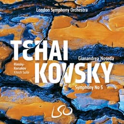 Release Cover Gianandrea Noseda, London Symphony Orchestra - Tchaikovsky: Symphony No. 5 - Rimsky-Korsakov: Kitezh Suite