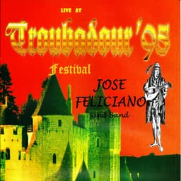 Release Cover José Feliciano - Live at the Troubadour Festival 1995