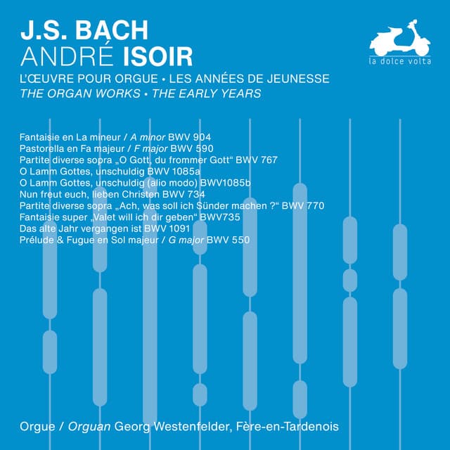 Release Cover Johann Sebastian Bach, André Isoir - J.S. Bach: The Organ Works, The Early Years, Vol. 3