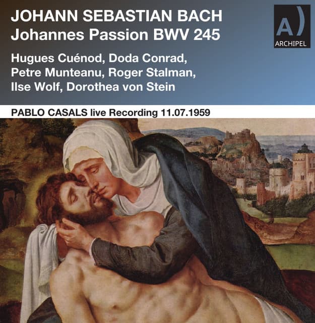 Release Cover Johann Sebastian Bach, Pablo Casals, The Prades Festival Orchestra, Hugues Cuénod, Doda Conrad - J.S. Bach: St. John Passion, BWV 245 (Remastered 2024) [Live]