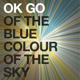 Release Cover OK Go - Of the Blue Colour of the Sky