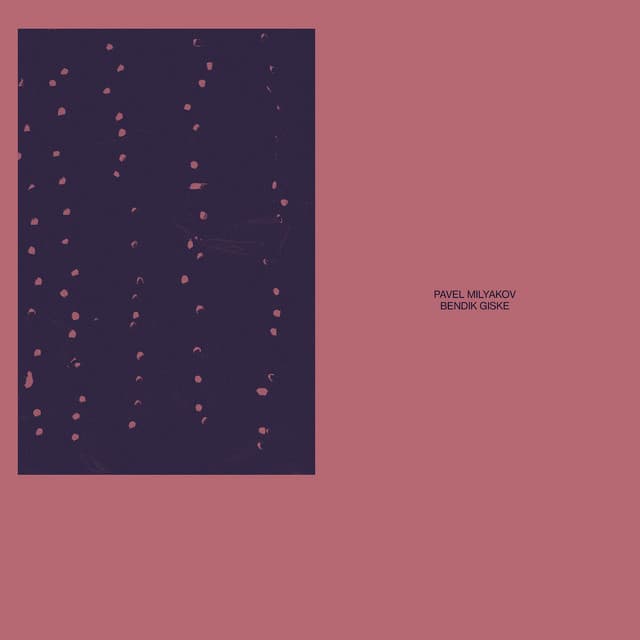 Release Cover Pavel Milyakov, Bendik Giske - Pavel Milyakov & Bendik Giske