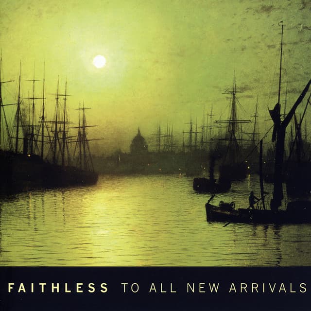 Release Cover Faithless - To All New Arrivals