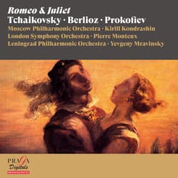 Release Cover Moscow Philharmonic Orchestra, Kirill Kondrashin, London Symphony Orchestra, Pierre Monteux, Leningrad Philharmonic Orchestra, Evgeny Mravinsky - Tchaikovsky, Berlioz & Prokofiev: Romeo & Juliet