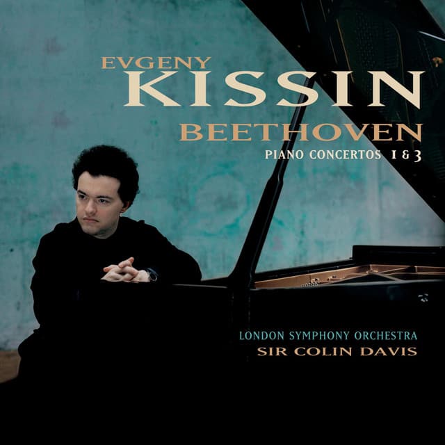 Release Cover Ludwig van Beethoven, Evgeny Kissin, Sir Colin Davis, London Symphony Orchestra - Beethoven: Piano Concertos Nos. 1 & 3