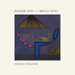 Release Cover Roger Eno, Brian Eno - Mixing Colours