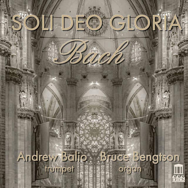 Release Cover Johann Sebastian Bach, Andrew Balio, Bruce Bengtson - Soli Deo Gloria