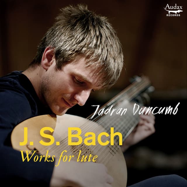 Release Cover Johann Sebastian Bach, Jadran Duncumb - Bach: Works for lute