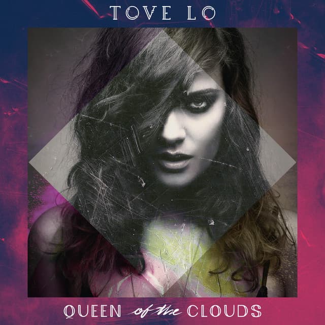 Release Cover Tove Lo - Queen Of The Clouds