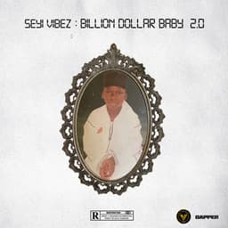 Release Cover Seyi Vibez - Billion Dollar Baby 2.0
