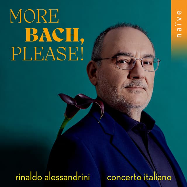 Release Cover Rinaldo Alessandrini, Johann Sebastian Bach, Concerto Italiano - More Bach, Please!