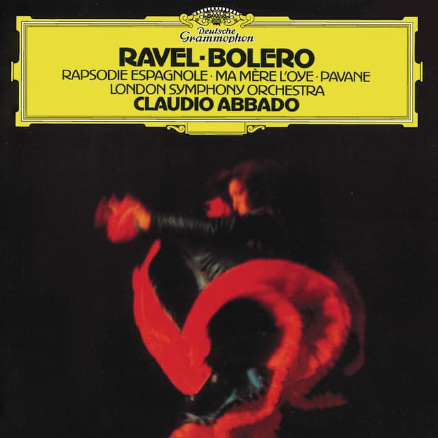 Release Cover Maurice Ravel, London Symphony Orchestra, Claudio Abbado - Ravel: Boléro; Ma Mère l'Oye; Rapsodie espagnole; Pavane pour une infante défunte