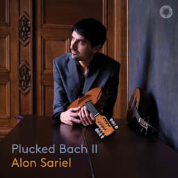 Release Cover Johann Sebastian Bach, Alon Sariel, Francesca Benetti - Plucked Bach II