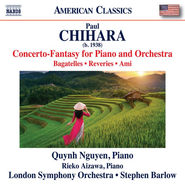 Release Cover Paul Chihara, Quynh Nguyen, Rieko Aizawa, London Symphony Orchestra, Stephen Barlow - Chihara: Concerto-Fantasy for Piano and Orchestra, Bagatelles, Reveries & Ami