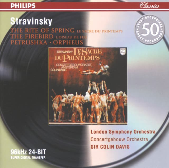 Release Cover Igor Stravinsky, Royal Concertgebouw Orchestra, London Symphony Orchestra, Sir Colin Davis - Stravinsky: Petrushka; The Firebird; The Rite of Spring; Orpheus