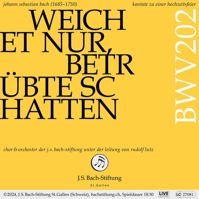 Release Cover Johann Sebastian Bach, Orchester der J. S. Bach-Siftung, Rudolf Lutz, Carolyn Sampson - J.S. Bach: Weichet nur, betrübte Schatten, BWV 202 "Wedding Cantata" (Live)