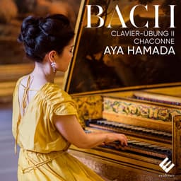 Release Cover Johann Sebastian Bach, Aya Hamada - Bach: Clavier-Übung II, Chaconne