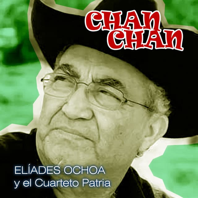 Release Cover Eliades Ochoa, Cuarteto Patria - Chan Chan