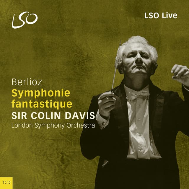 Release Cover Hector Berlioz, London Symphony Orchestra, Sir Colin Davis - Berlioz: Symphonie fantastique