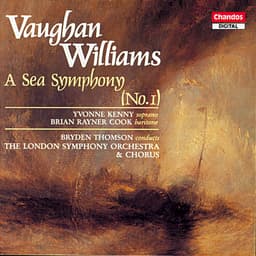 Release Cover Ralph Vaughan Williams, Bryden Thomson, London Symphony Orchestra, Yvonne Kenny, Brian Rayner Cook, Roderick elms, London Symphony Chorus, Simon Joly - Vaughan Williams: A Sea Symphony