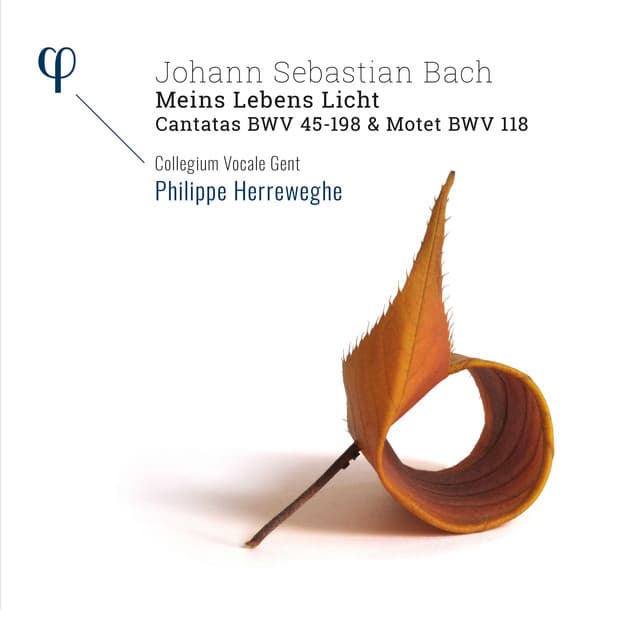 Release Cover Johann Sebastian Bach, Collegium Vocale Gent, Philippe Herreweghe - Bach: 'Meins Lebens Licht' Cantatas BWV 45-198 & Motet BWV 118