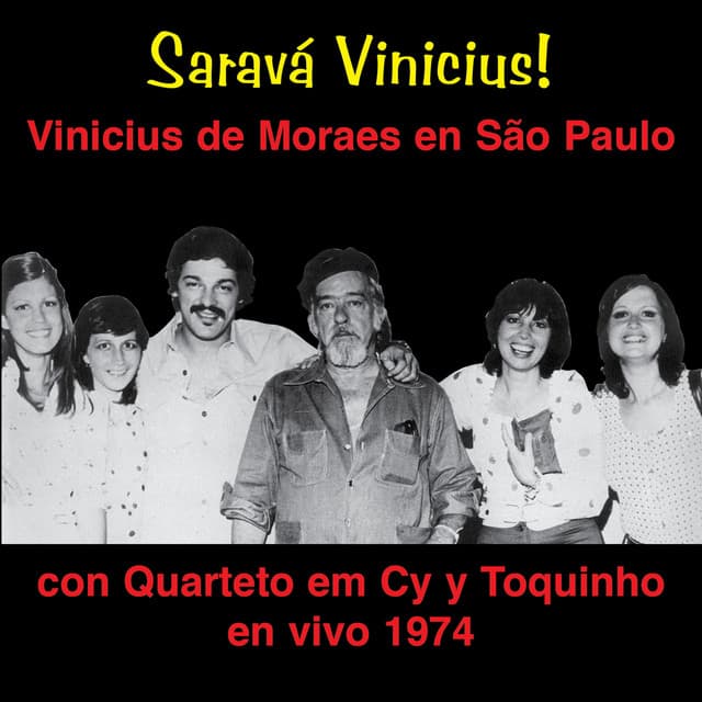 Release Cover Vinícius de Moraes, Quarteto Em Cy, Toquinho - Saravá Vinicius (ao Vivo Em São Paulo 1974)