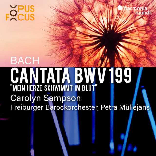 Release Cover Johann Sebastian Bach, Carolyn Sampson, Freiburger Barockorchester, Petra Mullejans - Bach: Cantata, BWV 199