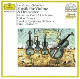 Release Cover Gidon Kremer, London Symphony Orchestra, Emil Tchakarov - Beethoven / Schubert: Music for Violin & Orchestra