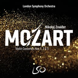 Release Cover Wolfgang Amadeus Mozart, London Symphony Orchestra, Nikolaj Znaider - Mozart: Violin Concertos Nos 1, 2 & 3