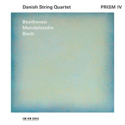 Release Cover Danish String Quartet, Johann Sebastian Bach, Ludwig van Beethoven, Felix Mendelssohn - Prism IV