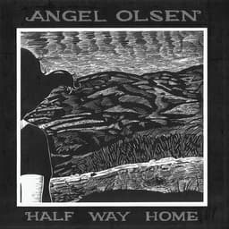 Release Cover Angel Olsen - Half Way Home