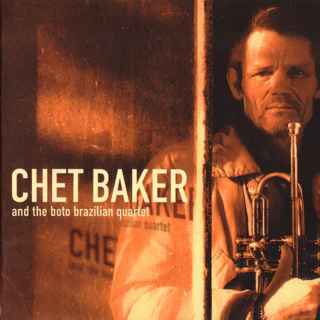 Release Cover Chet Baker, The Boto Brazilian Quartet - Chet Baker and The Boto Brazilian Quartet