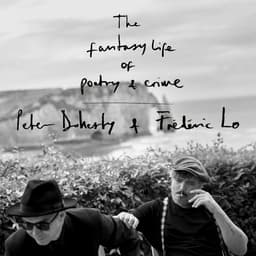 Release Cover Peter Doherty, Frédéric Lo - The Fantasy Life Of Poetry & Crime