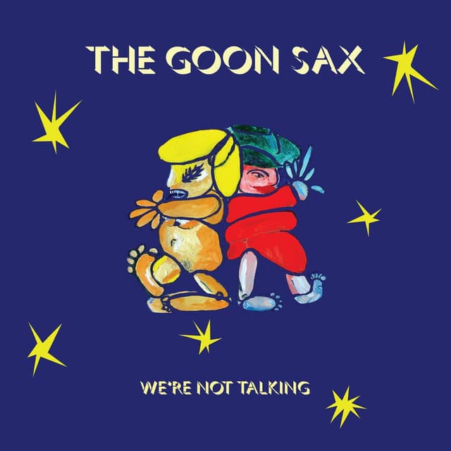 Release Cover The Goon Sax - We're Not Talking